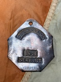 DATED 1841 CHARLESTON SLAVE TAG SERVANT ID