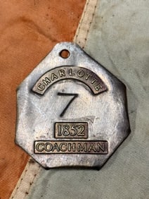 DATED 1852 CHARLOTTE #7 COACHMAN SLAVE TAG SERVANT ID