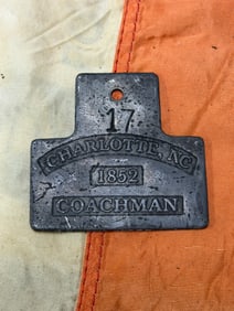 DATED 1852 #17 CHARLOTTE, NC COACHMAN SLAVE TAG SERVANT ID