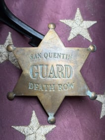 Early 1900's San Quentin State Prison Guard Badge, Death Row Assignment