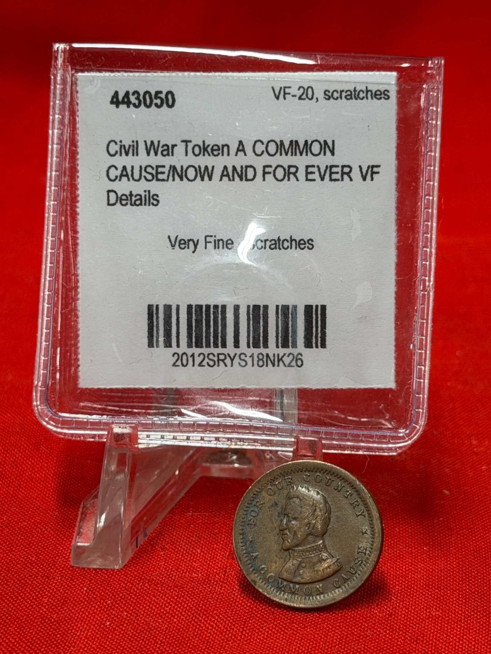 1863 Civil War Token A Common Cause / Now And Forever Patriotic Token VF: 1863 Civil War patriotic token featuring a bust portrait on the obverse with the inscription “A Common Cause” and “For Our Country.” Reverse reads “Now And Forever.” Encased an