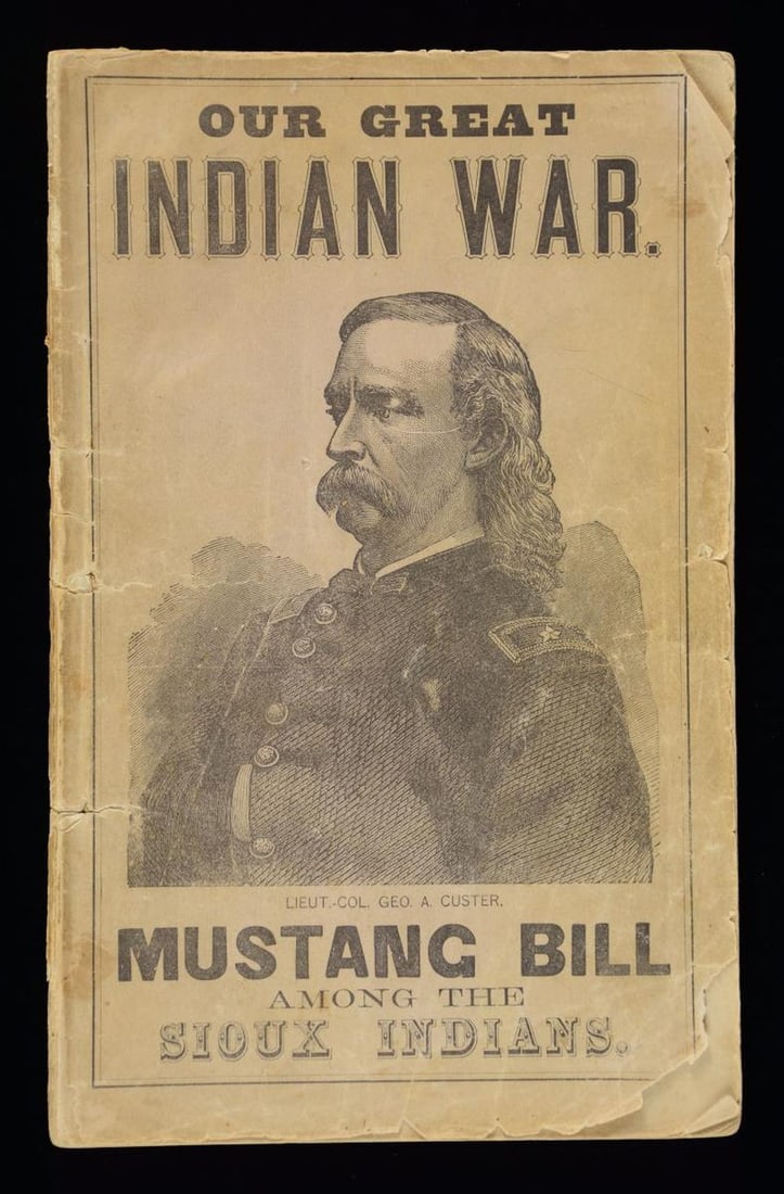 RARE INDIAN WAR PAMPHLET "MUSTANG BILL AMONG THE: INDIANS", ILLUSTRATED COVER WITH LT. COL. G. A. CUSTER. 78 pages, wraps, 8 full page illustrations, published few months after Little Big Horn, 1976, "Our great Indian War, The miraculous lives of Mus