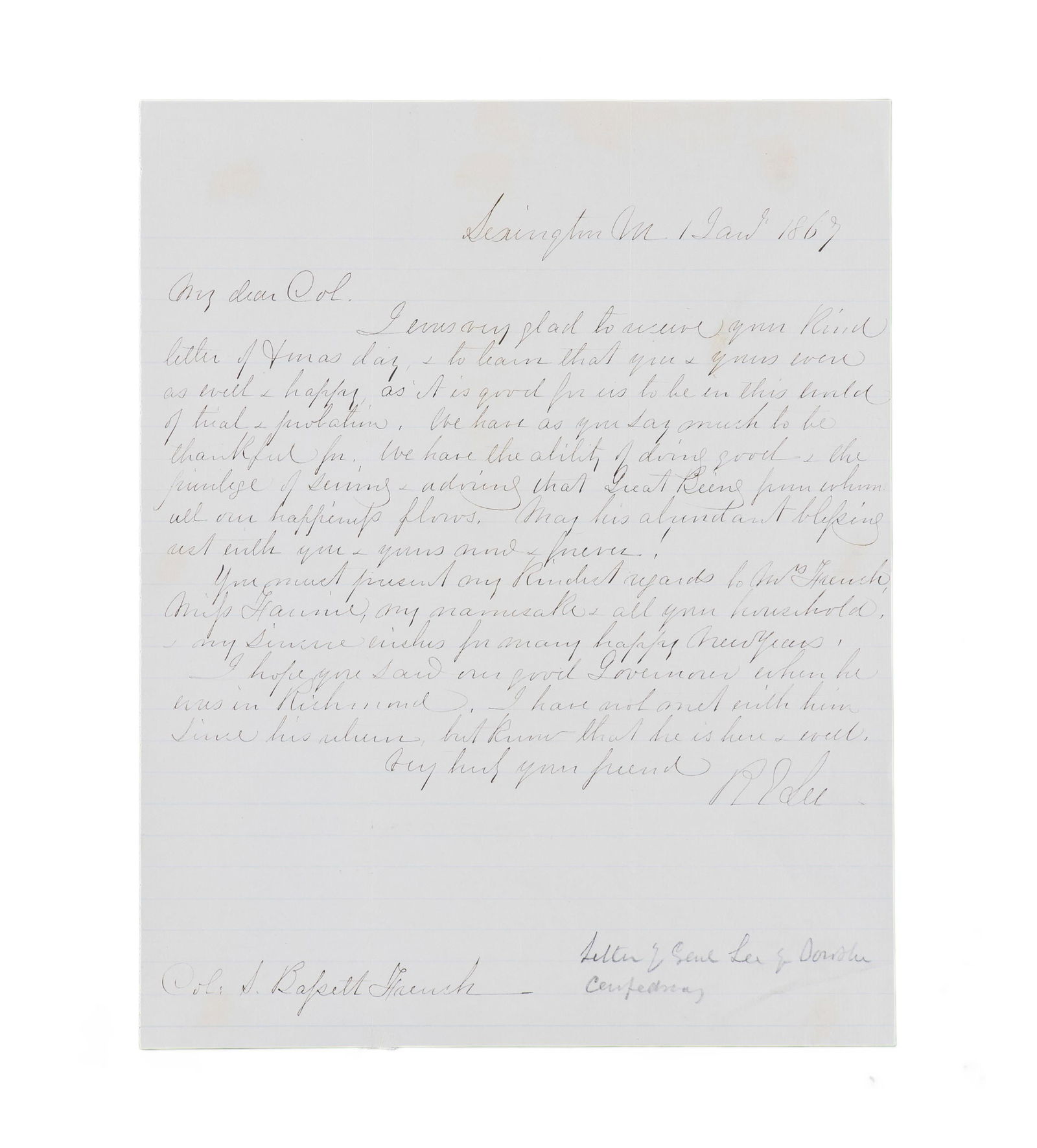 ROBERT E LEE AUTOGRAPH LETTER SIGNED PROFESSING: HIS FAITH. 1 page ALS, Lexington, Va Jan. 1, 1867 to Col. Samuel Bassett French (1820-1898) who was prominent Virginian. He named a son born in 1863 "Robert Lee". Lee mentions "my namesake" referring
