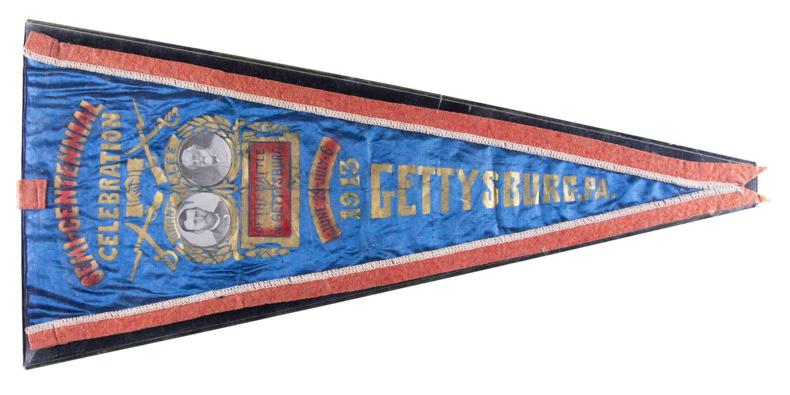 BATTLE OF GETTYSBURG 50th ANNIVERSARY PENNANT.: 28.5" x 12" polished cotton, sewn felt edged, gold & red painted pennant "SEMI CENTENNIAL CELEBRATION", applied portraits of Lee & Grant, June 29-July 6, 1913. CONDITION: very good overall.