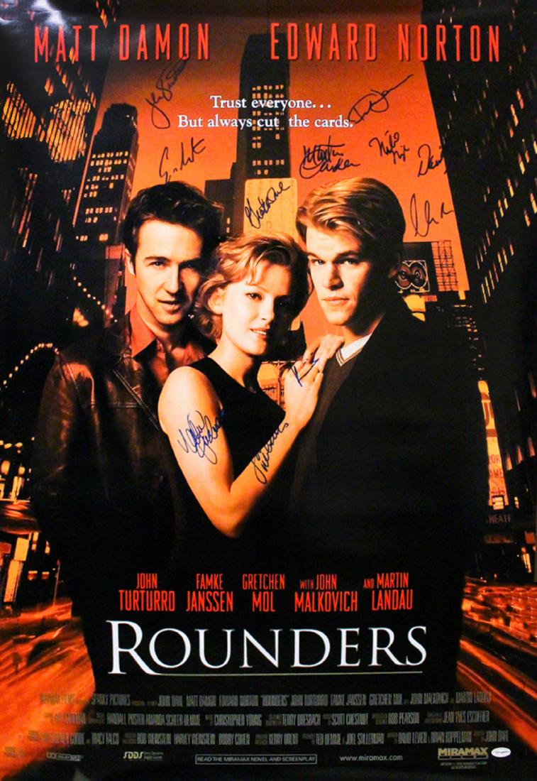 "ROUNDERS" - Texas Hold 'Em hit movie Cast Signed: 126864 - 100% In-Person. Full-Cast signed 27x40 movie poster from the underground hit about Texas Hold 'Em signed by stars: Matt Damon, Edward Norton, Gretchen Mol, John Malkovich, John Turturro, Mart