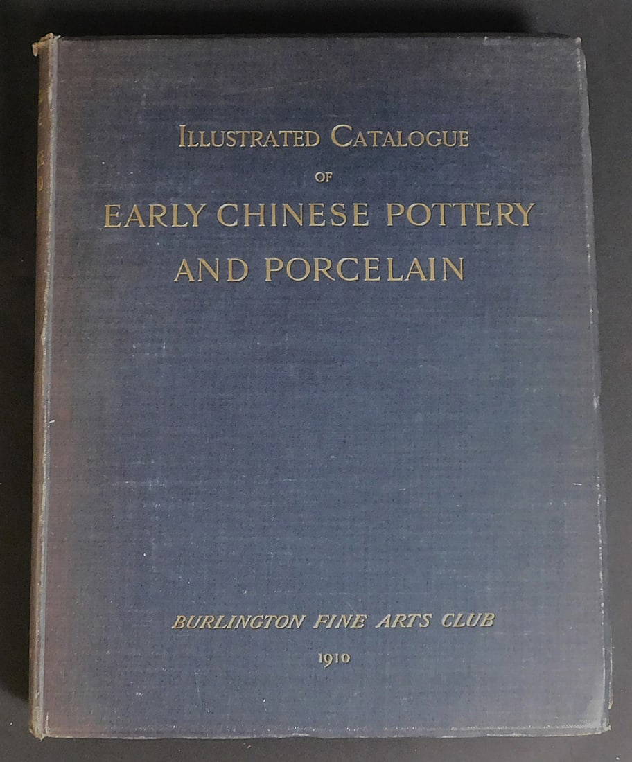 Illustrated Catalogue of Early Chinese Pottery and Porcelain 1910