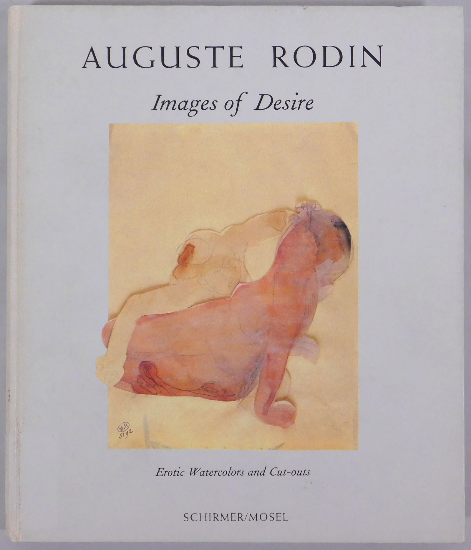 Auguste Rodin: Images of Desire, Erotic Watercolors and Cut-Outs: Auguste Rodin: Images of Desire, Erotic Watercolors and Cut-Outs, by Bonnet, Anne-Marie. 11.25 x 9.5 inches. Private collection, Madison, WI, USA.