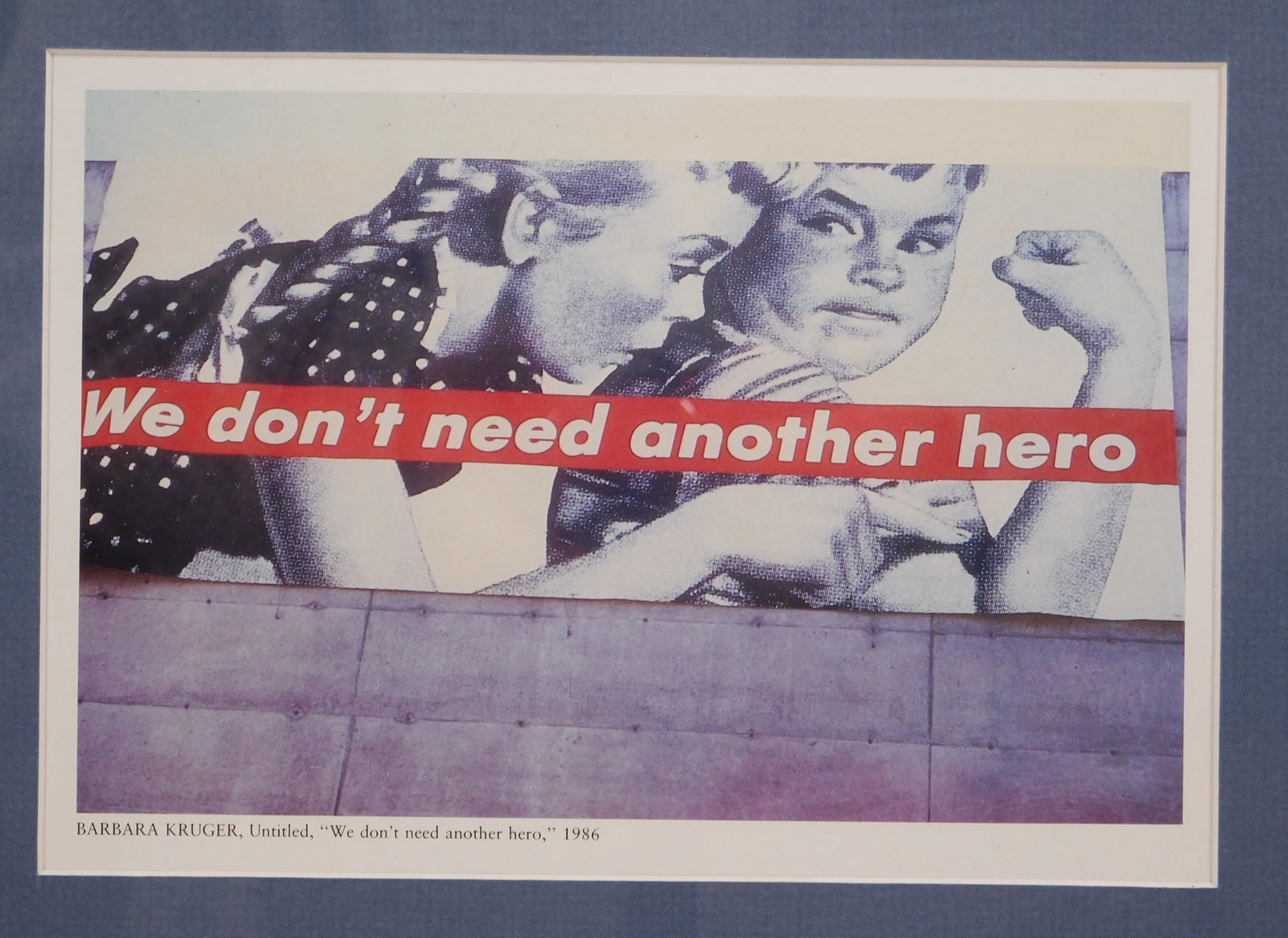 Barbara Kruger: We Don't Need Another Hero (1 of 3)