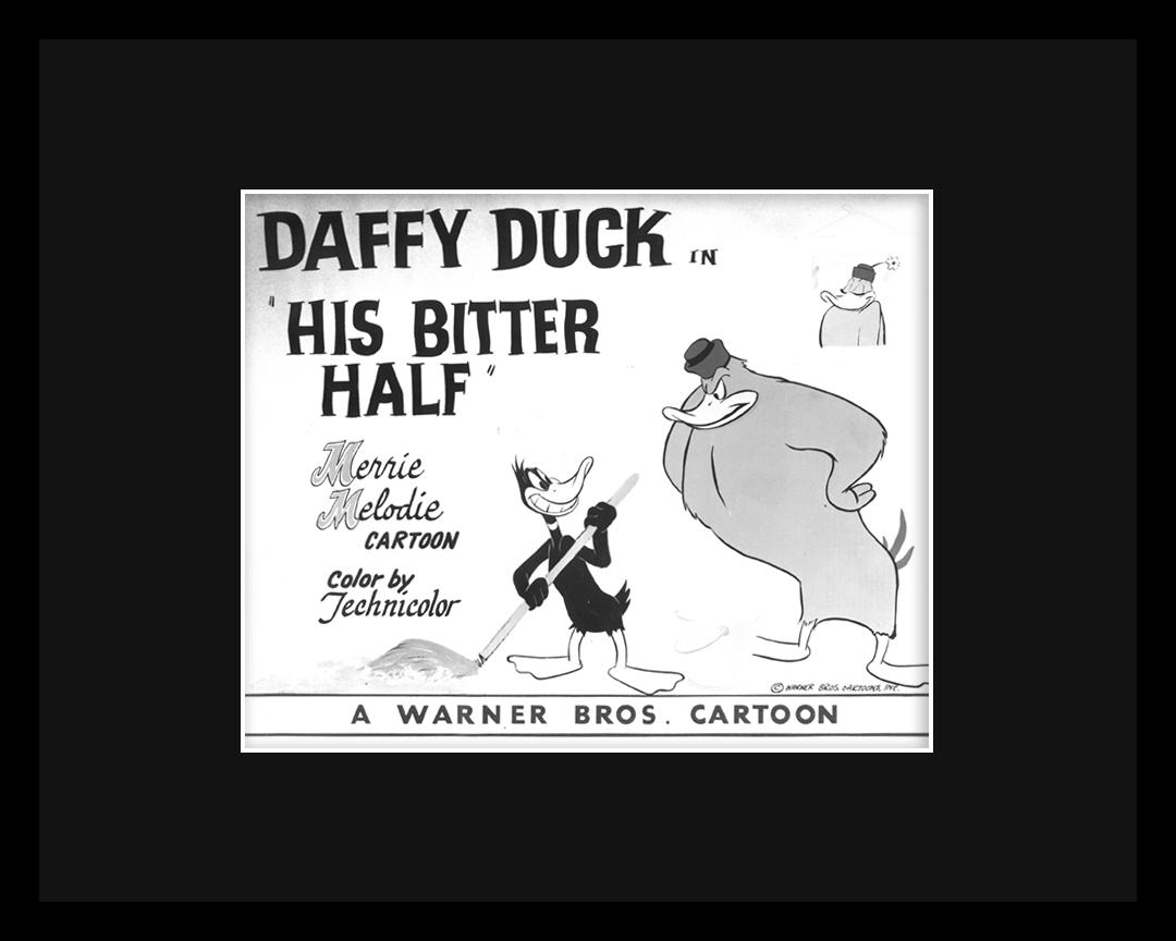 Daffy Duck - His Bitter Half - Lobby Card: A Warner Bros. Looney Tune Lobby Card entitled "His Bitter Half." His Bitter Half is a technicolor cartoon. His Bitter Half was directed by Friz Freleng. "Lobby Cards" were created to publicize each c