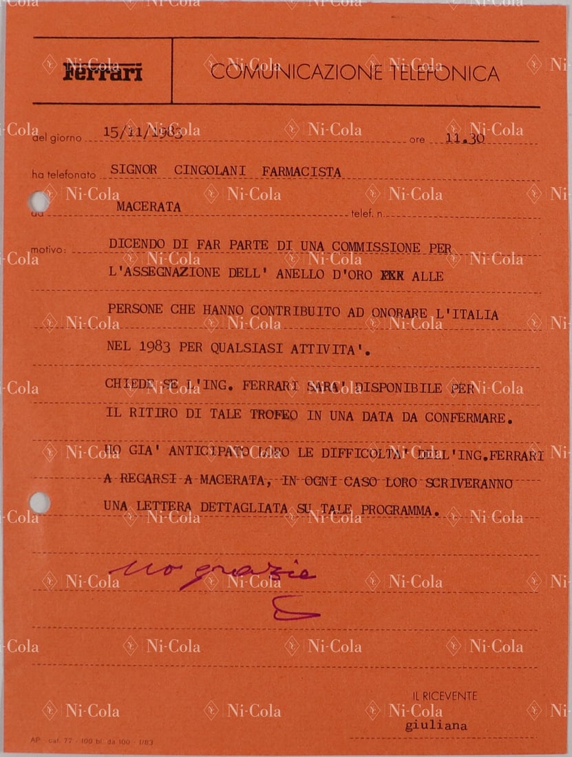 Ferrari Internal Company Telephone Communication to Enzo Fe: The pharmacist Mr. Cingolani called, as the organization L´Assegnazione Dell´Anello D´Oro Enzo Ferrari wanted to honor him for his services to Italy, Enzo Ferrari noted 'no grazie', he obviously ha