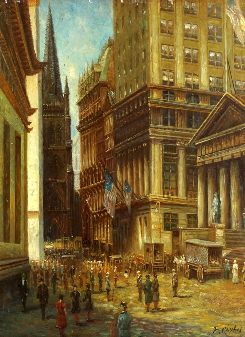 New York Wall Street City Scene Painting Rayber: New York city scene with Wall Street and Trinity Church, Oil/Wood Panel, signed F. Rayber lower right, 16" x 12", framed 22.75" x 18.75". From the estate of a prominent lawyer from New Rochelle, NY.