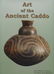 Book: Art of the Ancient Caddo. Very fine condition