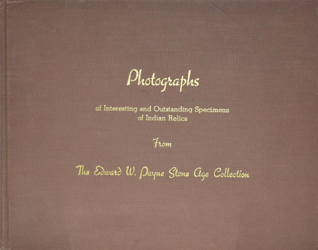Book: Photographs of the Edward Payne Stone Age: Book: Photographs of the Edward W. Payne Stone Age Collection (1937). Hard to find, excellent photographs. Fine condition given age