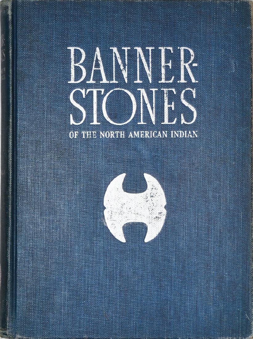 Book: Bannerstones of the North American Indian: Book: Bannerstones of the North American Indian (Knoblock, 1937). First Edition Blue Cover. Very fine condition, one of the better ones we've had