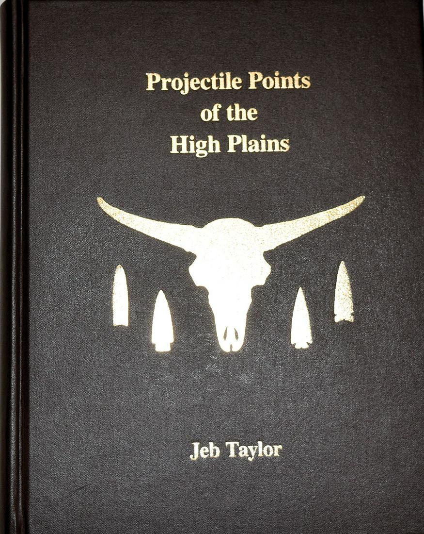 Book: Projectile Points of the High Plains by Jeb: Book: Projectile Points of the High Plains by Jeb Taylor. Hardbound, 1st edition. Excellent condition (hard to find)