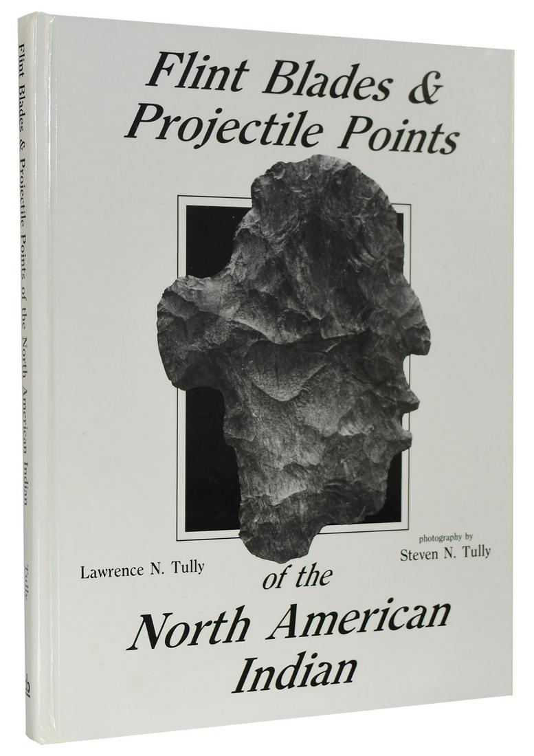 Book: Flint Blades and Projectile Points (Tully, 1986: Book: Flint Blades and Projectile Points (Tully, 1986 1st Edition). Hardbound, like new condition with very light ding to one corner