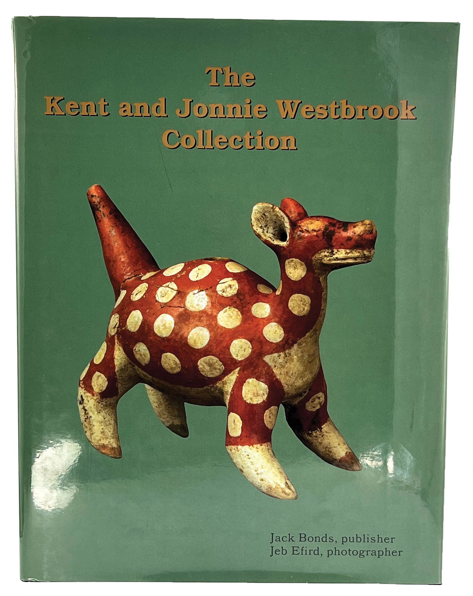 Book: The Kent and Jonnie Westbrook Collection. Hardbound.: Book: The Kent and Jonnie Westbrook Collection. Hardbound. Book in new condition. Dustcover has small taped area on back corner. Hard to find
