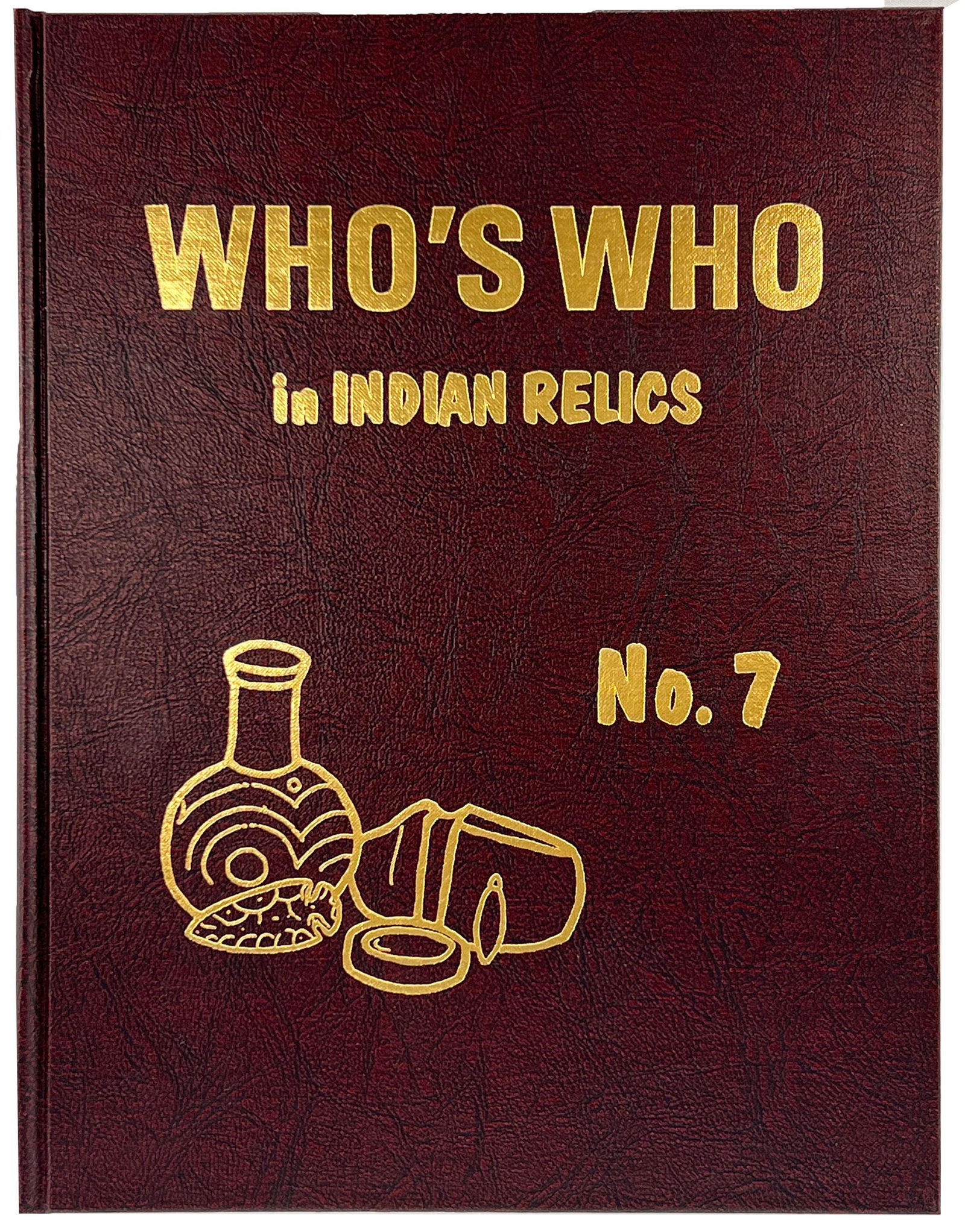 Two Who's Who in Indian Relics.  #7 and #8.  1st Editions.  Fine condition (1 of 2)