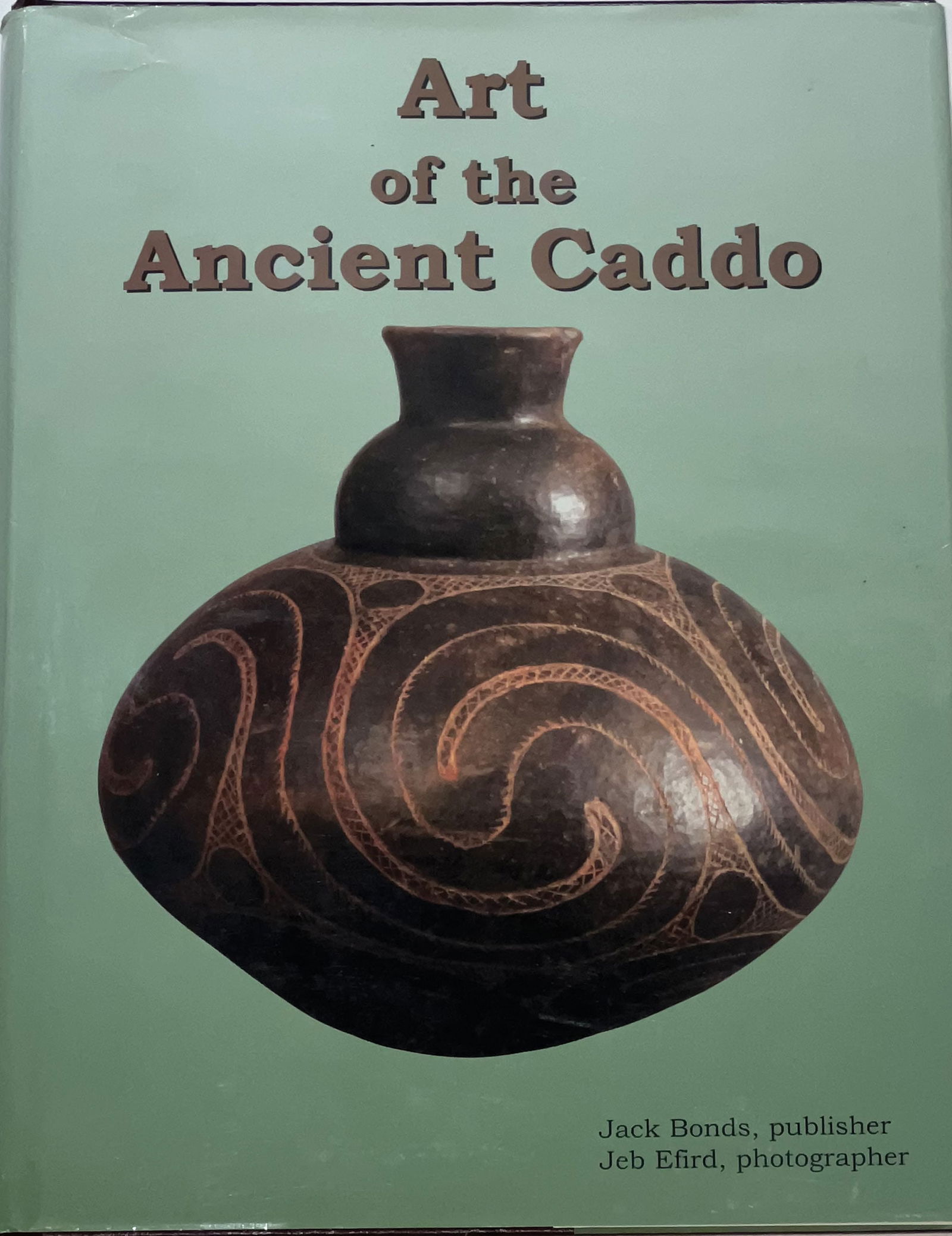 Book: Art of the Ancient Caddo by Jack Bond. Ex Dale Roberts (1 of 1)