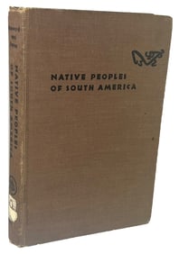 Book: Native Peoples of South America by Stewart and Faron. 1959.