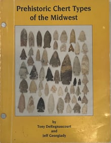 Books: Prehistoric Chert Types of the Midwest by T. DeRegnaucourt and J. Georgeady