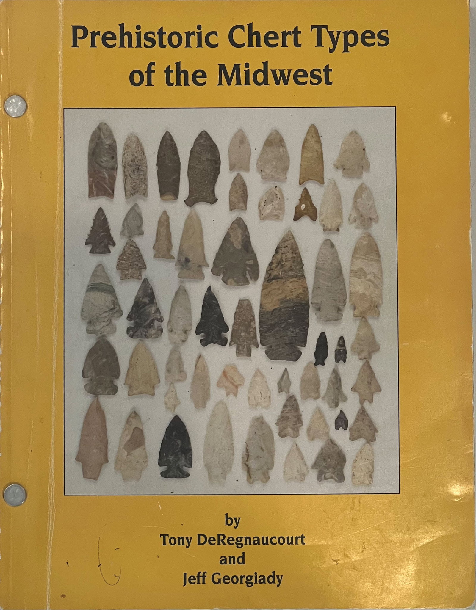 Books: Prehistoric Chert Types of the Midwest by T. DeRegnaucourt and J. Georgeady: Books: Prehistoric Chert Types of the Midwest by T. DeRegnaucourt and J. Georgeady