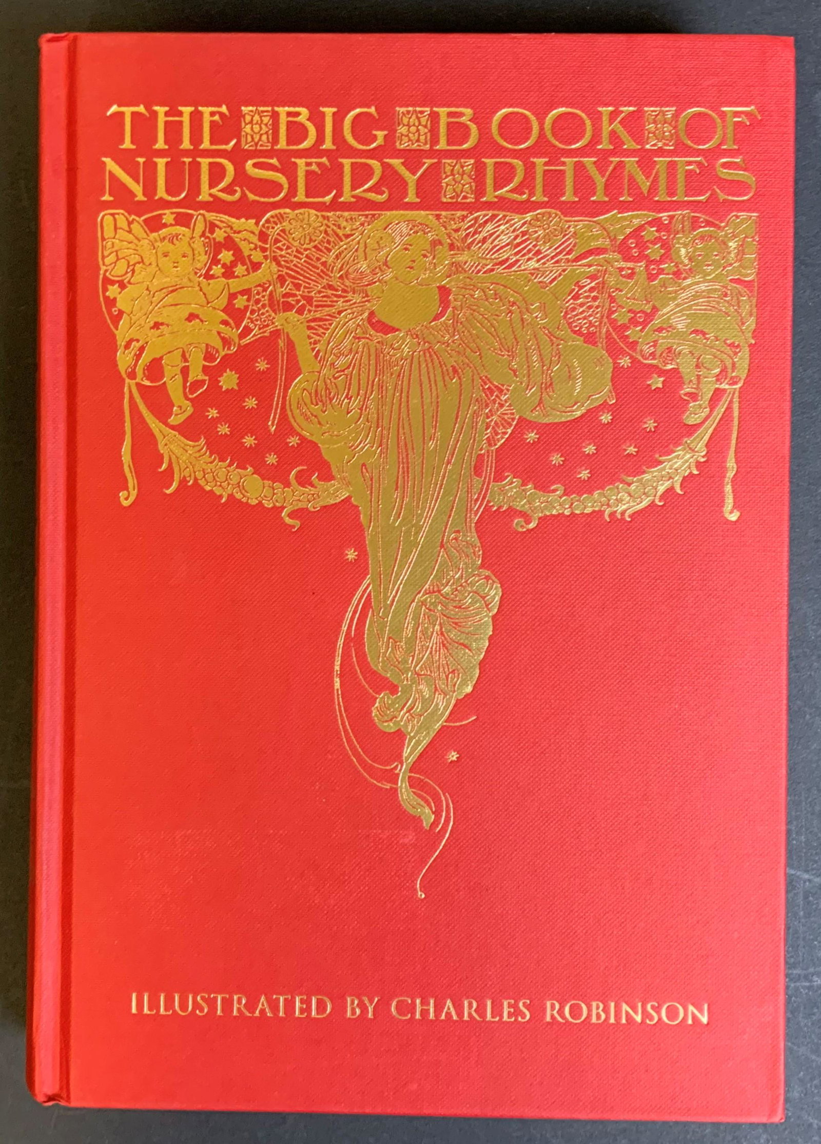 The Big Book of Nursery Rhymes: "The Big Book of Nursery Rhymes" hardcover book, illustrated by Charles Robinson.