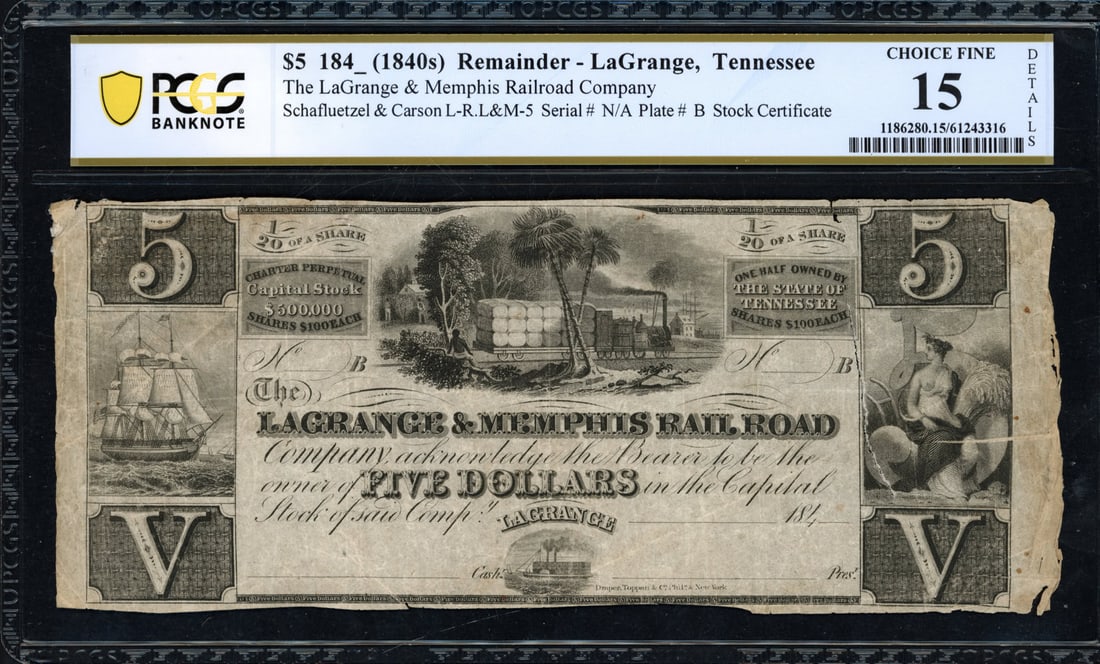 1840s LaGrange & Memphis Railroad Co. $5 Stock Certificate Remainder PCGS Choice Fine 15 Details Ten: 1840s LaGrange & Memphis Railroad Company $5 Stock Certificate Remainder Note issued in Tennessee during the early expansion of Southern railroads. This historic railroad-related financial instrument