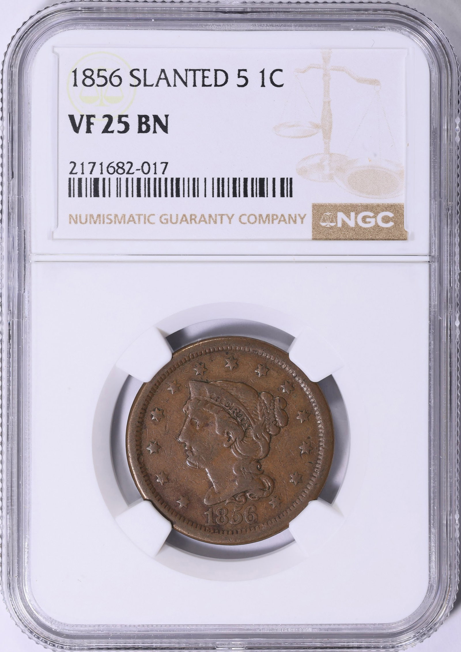 1856 Braided Hair Large Cent Slanted 5 Variety NGC VF-25 BN Better Date U.S. Copper: 1856 Braided Hair Large Cent featuring the desirable Slanted 5 date variety, certified by NGC as VF-25 Brown (BN). A nice, problem-free certified example ideal for a growing large cent collection or a