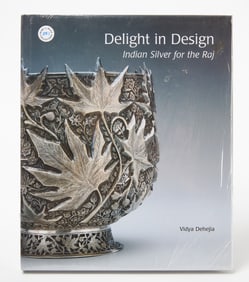 V. Dehejia - Delight in Design: Indian Silver for the Raj