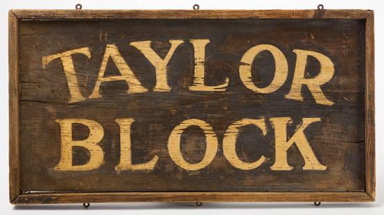 Wooden Trade Sign - Taylor Block: Rustic framed wooden trade sign for Taylor Block. Painted on one side. American, first half of 20th century. H 17 in. W 32 in.&nbsp; Condition: Minor surface wear due to age. Link to high-res images: