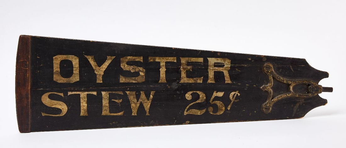 Oyster Stew Fan Blade Trade Sign: Double-sided trade sign painted on a fan blade. 'Oyster Stew 25 Cents', 'Hot Drinks of All Kinds'. Original paint. American, circa 1900. L 28-1/2 in. W 8-3/4 in.