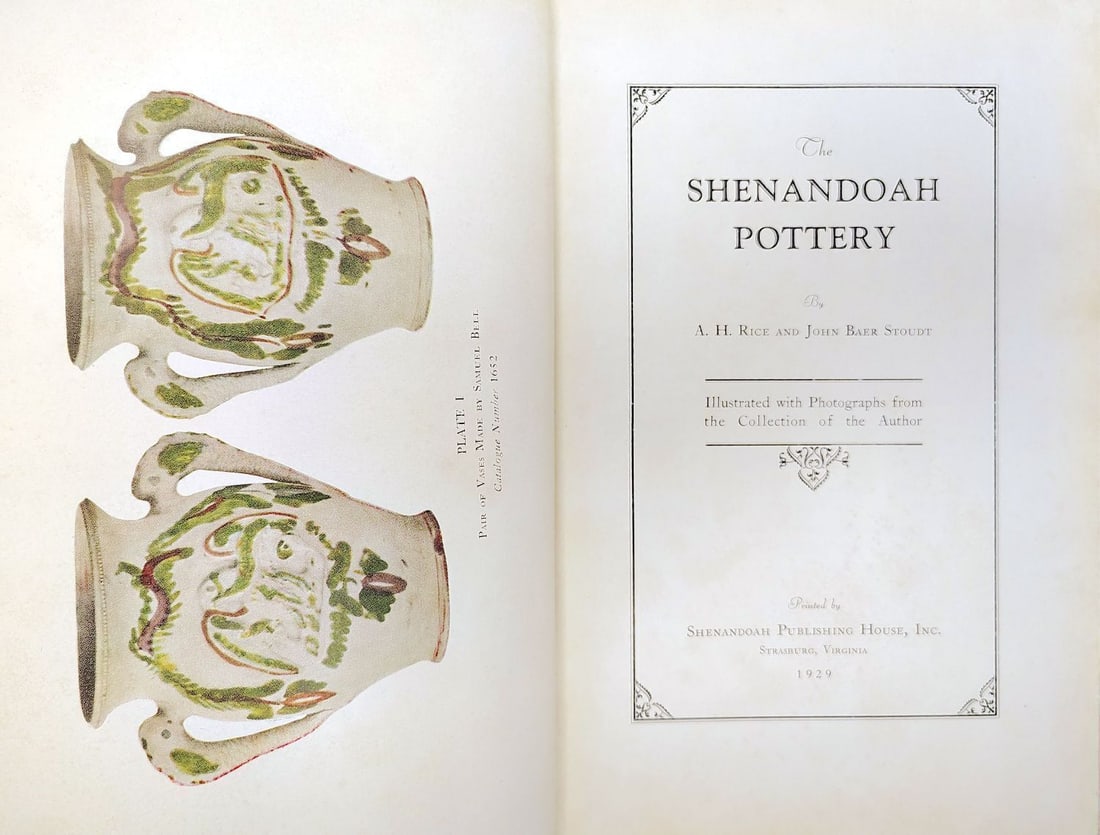 he Shenandoah Pottery, First Edition, A.H. Rice and John Baer Stoudt - 2
