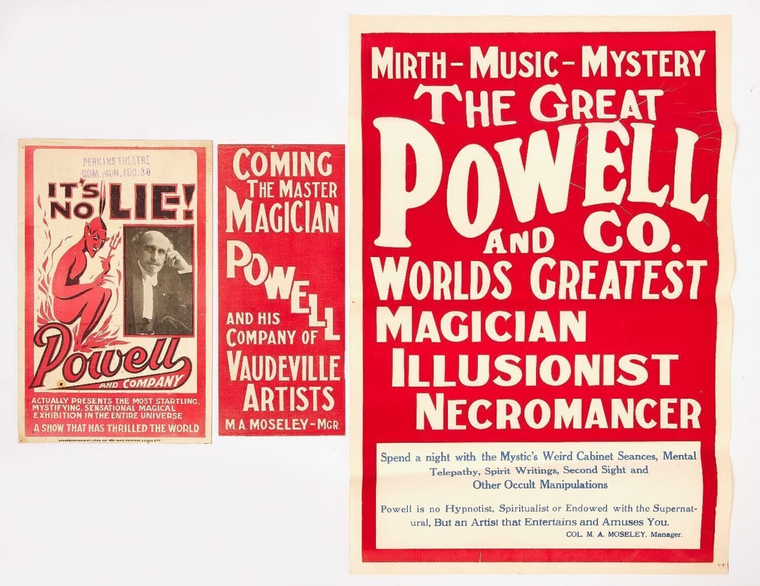 Three Powell and Company Magic Show Posters: Three Powell and Comapny magic/vaudeville show posters. Smallest reads 'Coming The Master Magician Powell and His Company of Vaudeville Artists M.A. Moseley - Mgr.'. Second poster with