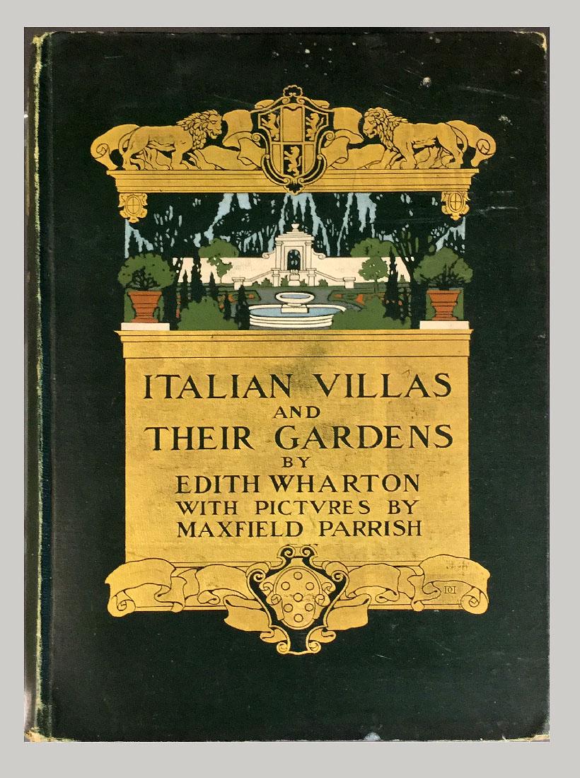 EDITH WHARTON, Italian Villas and Their Gardens: Wharton, Edith. Italian Villas and Their Gardens New York: The Century Company, 1904), illustrated by Maxfield Parrish and by photographs, quarto (10.75 in.), green linen pictorial boards with gilt to