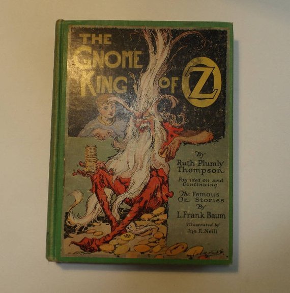 Ruth Thompson, The Gnome King of Oz, 1st/ 1st, 1927: First printing with an emerald green cloth; 16-page gathering and all original 12 color plates present. "The Gnome King of Oz", by Ruth Plumly Thompson, Founded on and continuing the Famous Oz Stories