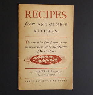 Recipes from Antoine's Kitchen 1948 New Orleans: "Recipes from Antoine's Kitchen. The secret riches of the famous century-old restaurant in the French Quarter of New Orleans", published by This Week Magazine, 1948. 22 page booklet with a fine select