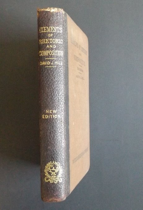 Hill, Elements of Rhetoric and Composition, 1893 (1 of 10)