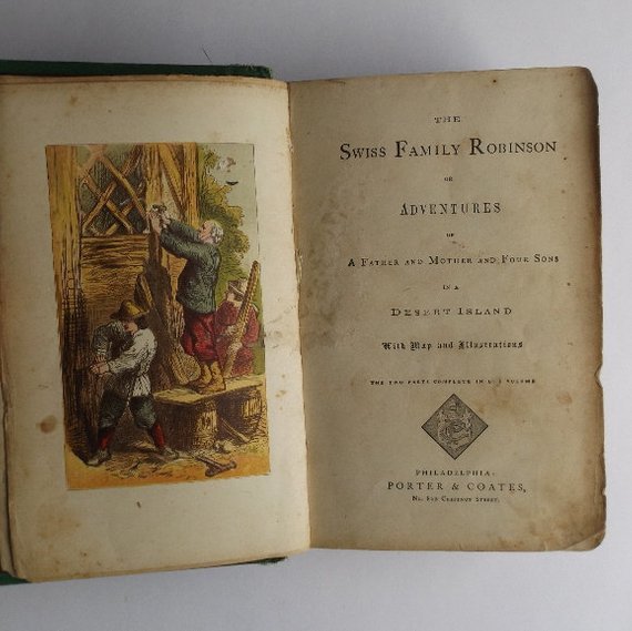 Wyss, Swiss Family Robinson Adventures 1875 complete: "The Swiss Family Robinson or Adventures of a Father and Mother and Four Sons in a Desert Island.", With Map and illustrations. The Two Parts complete in One Volume, by David Wyss, with a Preface to t