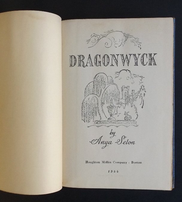Seton, Dragonwyck, 1st/1st 1944 Gothic Novel: "Dragonwyck", by Anya Seton [her first published book], published by Houghton Mifflin, Boston in 1944, First Edition with '1944' on the bottom of the title page and war time regulations on the copyrig
