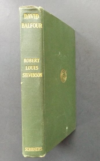 Stevenson, Adventures of David Balfour 1905 illustrated: "David Balfour: Being Memoirs of His Adventures at Home and Abroad", by Robert Louis Stevenson. The Second Part of Balfour's adventures - a continuation of "Kidnapped". Published by Charles Scribner's