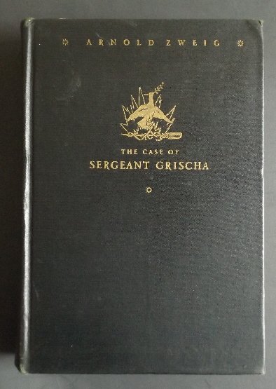 Arnold Zweig, Case of Sergeant Grischa, 1st US Ed. 1928: "The Case of Sergeant Grischa", by Arnold Zweig, translated from German by Eric Sutton, First American Edition, Published by Viking, New York, 1928. The book is a satire, focusing on the way in which 