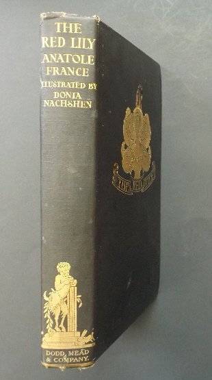 Anatole France, Red Lily, 1st illustrated Ed. 1930: "The Red Lily", by Anatole France, translated by Winifred Stephens, illustrated by Donia Nachshen, including 12 original tipped in copper plate engravings, published by The Bodley Head, London, and Do