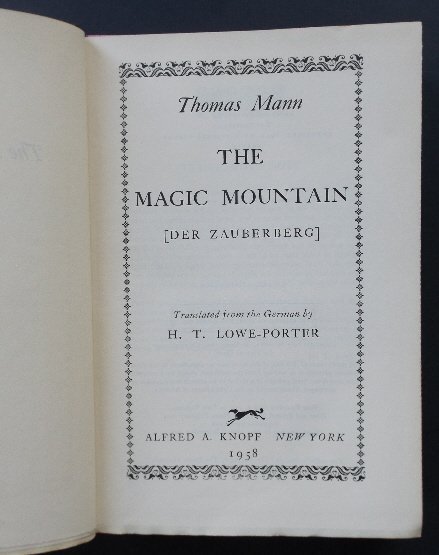 Thomas Mann, Magic Mountain, Zauberberg 1958: "The Magic Mountain" ["Der Zauberberg"], by Thomas Mann, translated from the German by H.T. Lowe-Porter, published by Knopf, New York. Stated 10th printing of the reset edition, September 1958. "The M