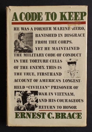 Brace, A Code to Keep Vietnam War POW 1988 ill.: "A Code to Keep: The True Story of America's Longest-Held Civilian Prisoner of War in Vietnam" by Ernest Brace, published by St.Martin's Press, New York. First Book Club Edition, 1988; illustrated wit
