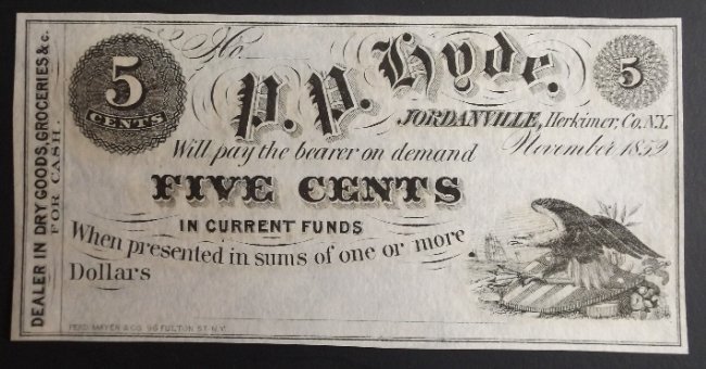 Obsolete Currency 5 cents Hyde, Jordanville, NY 1852: Obsolete note of five cents, November 1852, issued by P.P. Hyde, Dealer in Dry Goods and Groceries, Jordanville, Herkimer County, New York.Phineas P. Hyde opened his store in Jordanville, NY in 1844. 