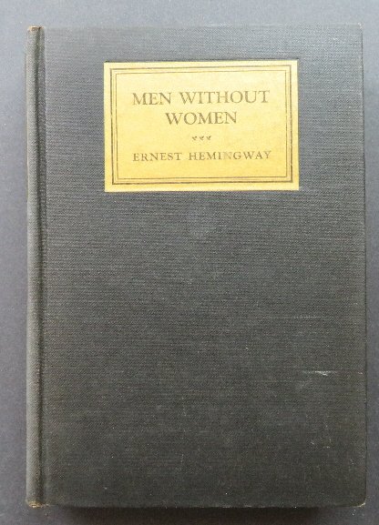 Ernest Hemingway, Men Without Women, 1stEd. 1928: "Men Without Women", by Ernest Hemingway, published by Scribner's Sons, New York, First Edition 2nd Printing with 1928 on the title page; Scribner's colophon with 1927 date and no further printings no