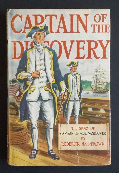 Haig Brown, Captain of Discovery Vancouver 1stEd ill.: Great Stories of Canada Series, "Captain of the Discovery, The Story of Captain George Vancouver", by Roderick Haig-Brown, illustrated by Robert Banks, published by Macmillan, Toronto, 1956, 1st Editi