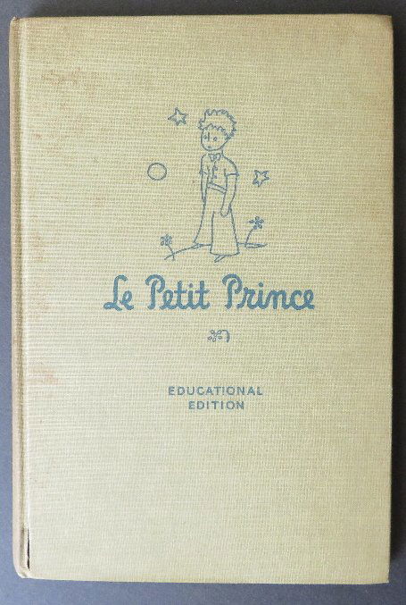 Saint-Exupery, Le Petit Prince, Educational Ed. 1946: "Le Petit Prince", by Antoine De Saint-Exupery, with Illustrations based upon the original drawings of the author, Educational Edition, with Preface in English and Introduction in French, original Fre