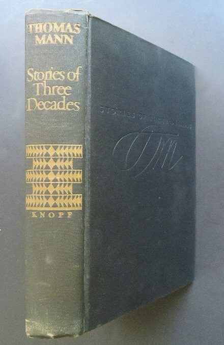 Thomas Mann, Stories of Three Decades, 1936 Knopf: "Stories of Three Decades", by Thomas Mann, translated by H.T. Lowe-Porter, published by Alfred Knopf, New York, stated "Published June 6, 1936. Second Printing, July, 1936." CONTENTS: Twenty-four sho